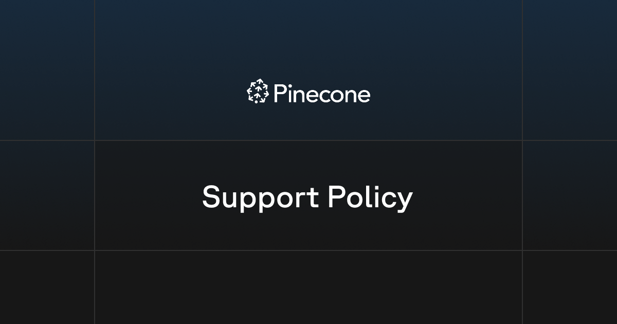 Support Policy | Pinecone