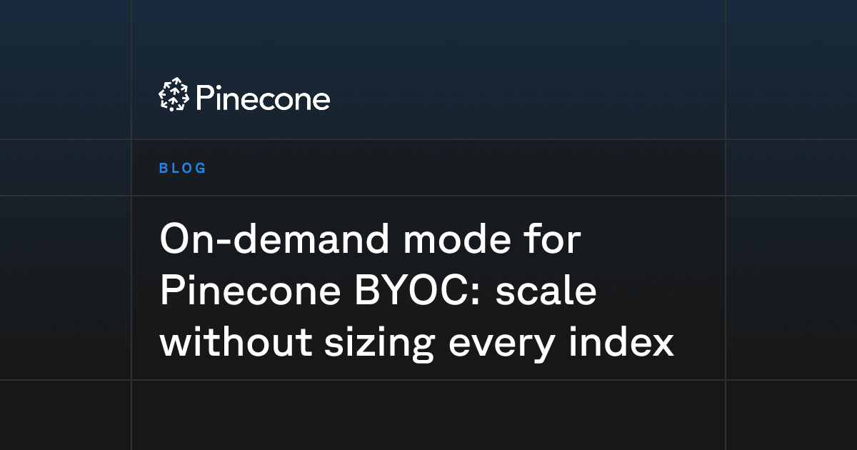 On-demand mode for Pinecone BYOC: scale without sizing every index