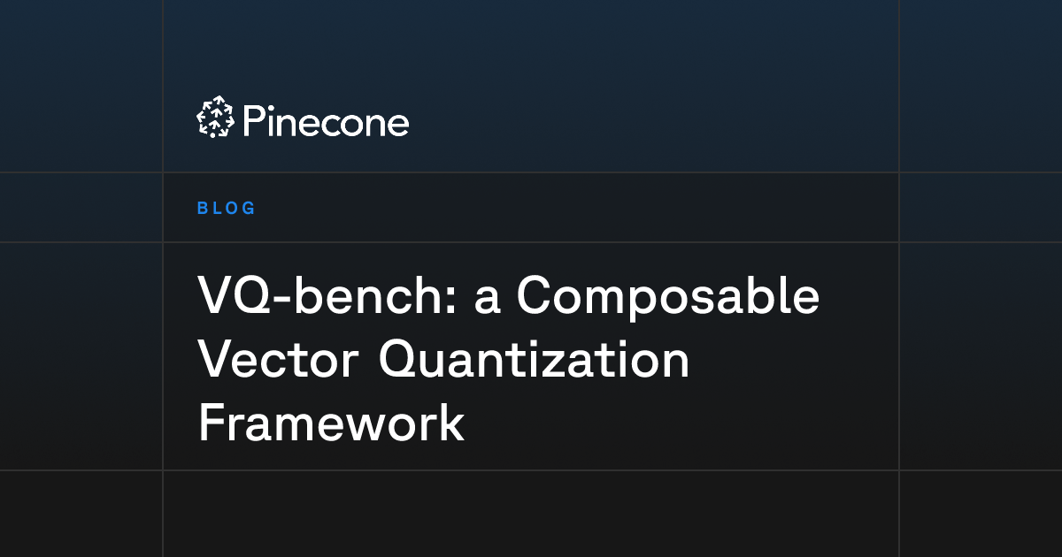 pinecone.io — Most published quantizers are built from the same small set of primitives. VQ-bench is…