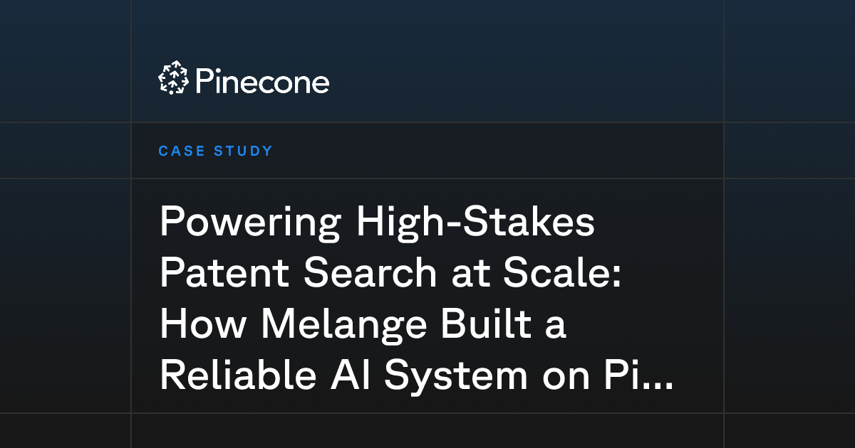 Powering High-Stakes Patent Search at Scale: How Melange Built a ...