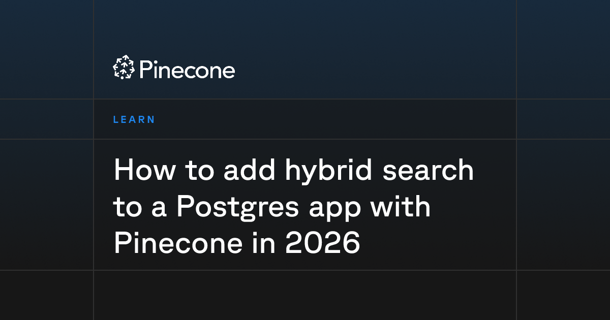 How to add hybrid search to a Postgres app with Pinecone in 2026
