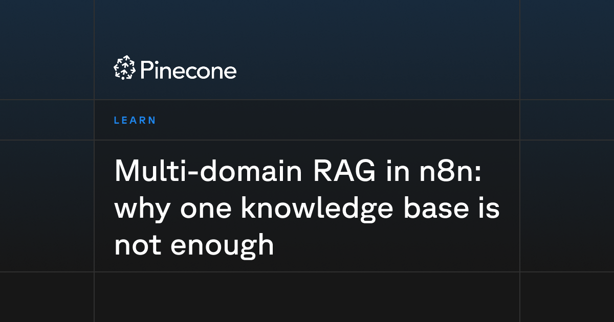 Multi-domain RAG in n8n: why one knowledge base is not enough | Pinecone