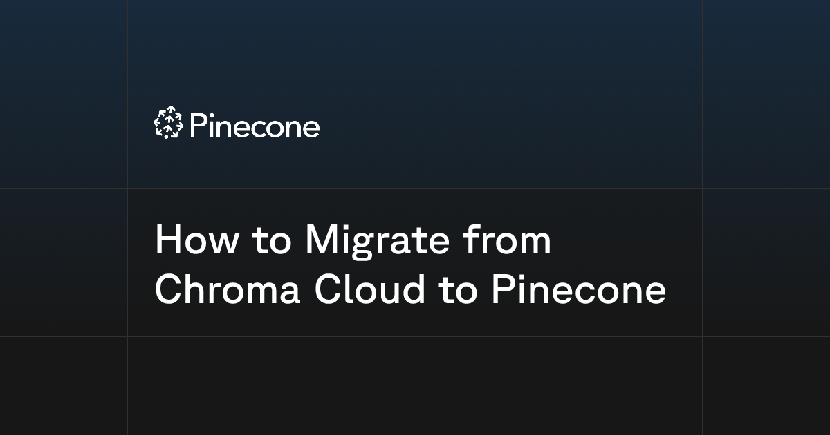 How to Migrate from Chroma Cloud to Pinecone