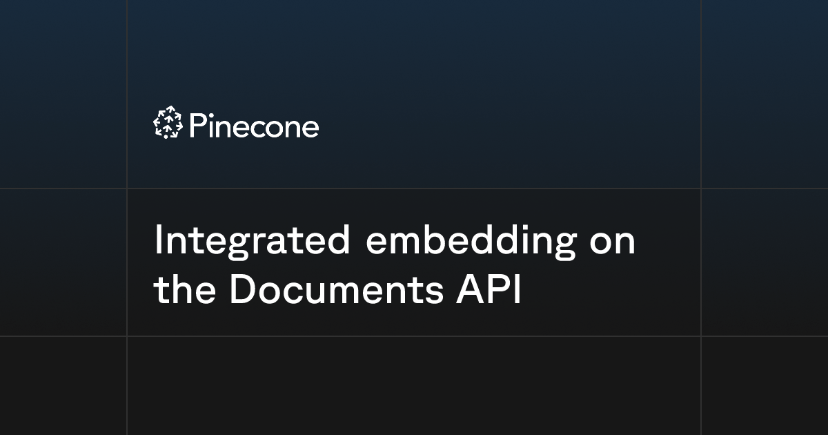 Integrated embedding on the Documents API