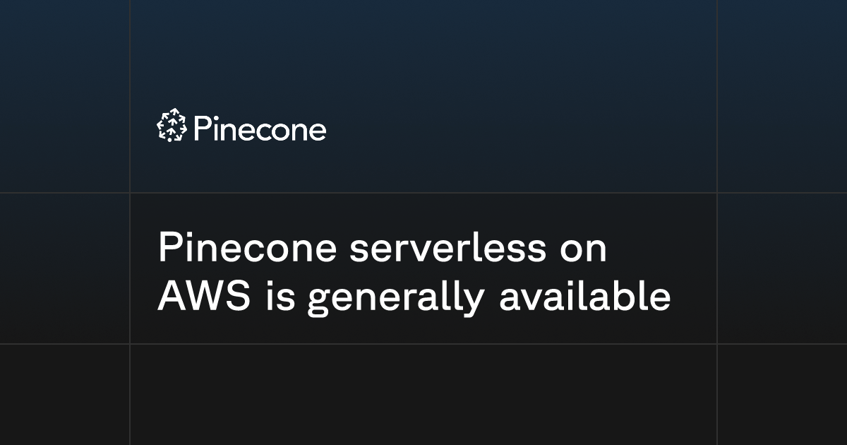 Pinecone Serverless